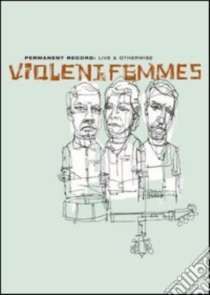 (Music Dvd) Violent Femmes - Permanent Record: Live & Otherwise cd musicale