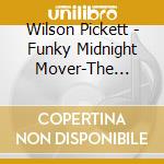 Wilson Pickett - Funky Midnight Mover-The Atlantic Studio cd