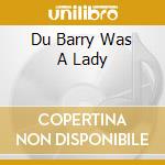 Du Barry Was A Lady cd