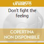Don't fight the feeling cd musicale di Aretha Franklin