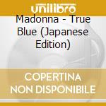 Madonna - True Blue (Japanese Edition) cd