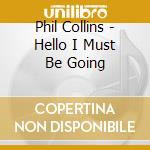 Phil Collins - Hello I Must Be Going cd