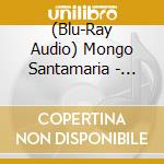 (Blu-Ray Audio) Mongo Santamaria - Mongo At Montreux cd