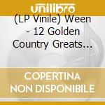 (LP Vinile) Ween - 12 Golden Country Greats (3 Lp) vinile