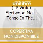 (LP Vinile) Fleetwood Mac - Tango In The Night vinile