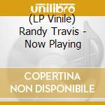 (LP Vinile) Randy Travis - Now Playing vinile
