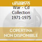 War - Cd Collection 1971-1975 cd