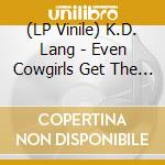 (LP Vinile) K.D. Lang - Even Cowgirls Get The Blues - O.S.T. vinile