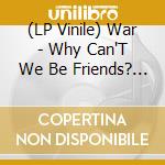 (LP Vinile) War - Why Can'T We Be Friends? (50Th Anniversary)(Collec (3 Lp) (Record Store Day 2025) vinile