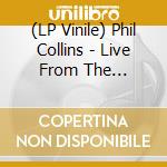 (LP Vinile) Phil Collins - Live From The Board... The Official Bootleg (Rsd / Black Friday 2024) vinile