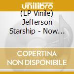 (LP Vinile) Jefferson Starship - Now Playing vinile