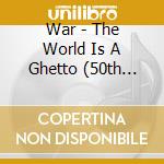 War - The World Is A Ghetto (50th Anniversary Collector's Edition) (4 Cd) cd
