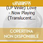 (LP Vinile) Love - Now Playing (Translucent Red Vinyl) vinile