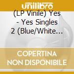 (LP Vinile) Yes - Yes Singles 2 (Blue/White Splatter Vinyl) [Rocktober 2024] vinile