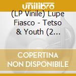 (LP Vinile) Lupe Fiasco - Tetso & Youth (2 Lp) vinile