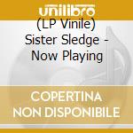 (LP Vinile) Sister Sledge - Now Playing vinile