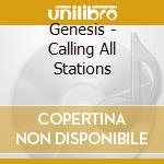 Genesis - Calling All Stations cd