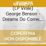 (LP Vinile) George Benson - Dreams Do Come True: When George Benson Meets vinile