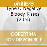 Type O Negative - Bloody Kisses (2 Cd) cd