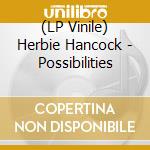 (LP Vinile) Herbie Hancock - Possibilities vinile
