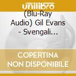 (Blu-Ray Audio) Gil Evans - Svengali (Quadio) cd