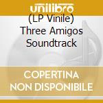 (LP Vinile) Three Amigos Soundtrack vinile