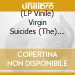 (LP Vinile) Virgin Suicides (The) (Music From The Motion Picture) (Recycled Colour) lp vinile