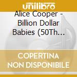 Alice Cooper - Billion Dollar Babies (50Th Anniversary - 2Cd Softpack) cd