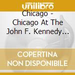 Chicago - Chicago At The John F. Kennedy Center For The Performing Arts (3 Cd) cd