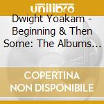 Dwight Yoakam - Beginning & Then Some: The Albums Of The 80'S (4 Cd) (Rsd 2024) cd