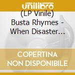 (LP Vinile) Busta Rhymes - When Disaster Strikes lp vinile