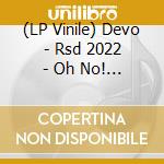 (LP Vinile) Devo - Rsd 2022 - Oh No! It'S Devo (40Th Anni. Picture Disc Lp) vinile