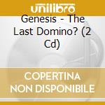 Genesis - The Last Domino? (2 Cd) cd