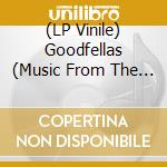 (LP Vinile) Goodfellas (Music From The Motion Picture) vinile