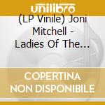 (LP Vinile) Joni Mitchell - Ladies Of The Canyon lp vinile