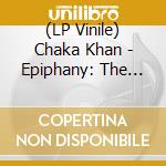(LP Vinile) Chaka Khan - Epiphany: The Best Of Chaka Khan lp vinile