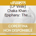 (LP Vinile) Chaka Khan - Epiphany: The Best Of Chaka Khan vinile