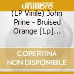 (LP Vinile) John Prine - Bruised Orange [Lp] (Limited, 2021 Start Your Ear Off Right, Indie-Exclusive) vinile