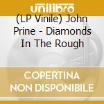 (LP Vinile) John Prine - Diamonds In The Rough lp vinile