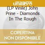 (LP Vinile) John Prine - Diamonds In The Rough vinile
