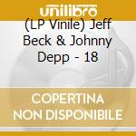 (LP Vinile) Jeff Beck & Johnny Depp - 18 vinile