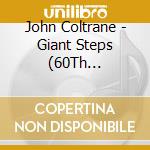 John Coltrane - Giant Steps (60Th Anniversary Edition) (2 Cd) cd musicale