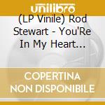 (LP Vinile) Rod Stewart - You'Re In My Heart (2 Lp) vinile