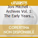 Joni Mitchell - Archives Vol. 1: The Early Years (1963-1967) (5 Cd) cd