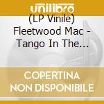 (LP Vinile) Fleetwood Mac - Tango In The Night lp vinile