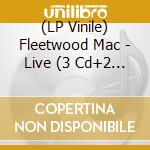 (LP Vinile) Fleetwood Mac - Live (3 Cd+2 Lp+7') vinile