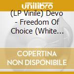 (LP Vinile) Devo - Freedom Of Choice (White Vinyl) lp vinile
