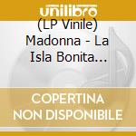 (LP Vinile) Madonna - La Isla Bonita (Super Club Mix) (Rsd 2019) vinile
