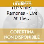 (LP Vinile) Ramones - Live At The Palladium, New York, Ny 12/31/79 (2 Lp) (Rsd 2019) lp vinile di Ramones