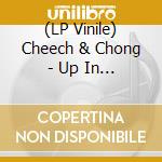(LP Vinile) Cheech & Chong - Up In Smoke Volume 2 lp vinile di Cheech & Chong
